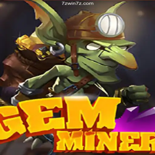 Exploring the Thrilling World of GemMiner: A Guide by 7ZWin.Com